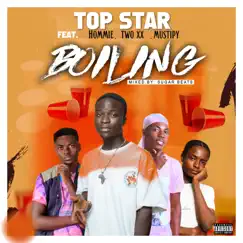 Boiling (feat. Hommie, Mustipy & Two XX) - Single by Top Star album reviews, ratings, credits