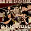 Hallelujah Chorus (Brass Quintet) (feat. Drew Fennell, Brian Kelley & Lukas Helsel) - Single album lyrics, reviews, download