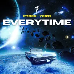 Everytime - Single by PTReX & Yes-R album reviews, ratings, credits