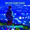 Joyless Clout Chase album lyrics, reviews, download