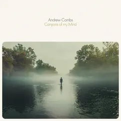 Canyons of My Mind by Andrew Combs album reviews, ratings, credits