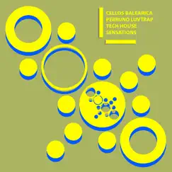 Tech House Sensations - Single by Cellos Balearica & Perruno Luvtrap album reviews, ratings, credits