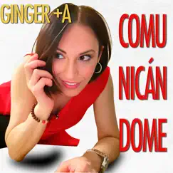 Comunicándome (feat. La Madre Del Topo) [Single] by Ginger +A album reviews, ratings, credits