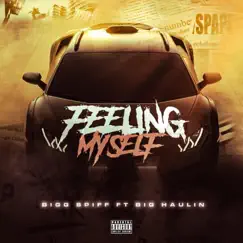 Feeling Myself - Single by Bigg Spiff & BIG HAULIN album reviews, ratings, credits