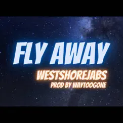 Fly Away - Single by WestShoreJabs album reviews, ratings, credits