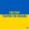 Trappin for Ukraine - Single album lyrics, reviews, download