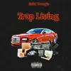 Trap Living - Single album lyrics, reviews, download
