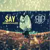 Say (2023 Re-Imagined Version) - Single album lyrics, reviews, download
