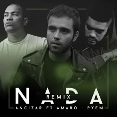 Nada (feat. Amaro & PYEM) [Remix] - Single by Ancizar album reviews, ratings, credits