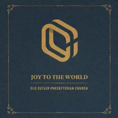 Joy to the World by Old Cutler Presbyterian Church album reviews, ratings, credits