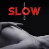 Slow Sexy Flow: Sensual Chill Music for Bedroom, Midnight Kiss & Vibes of Sex album lyrics, reviews, download