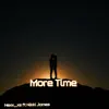 More Time (feat. Nikki James) - Single album lyrics, reviews, download