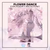 Flower Dance - Single album lyrics, reviews, download