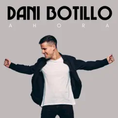 Ahora by Dani Botillo album reviews, ratings, credits