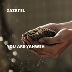 You Are Yahweh - Single (Remix) - Single by Zazri'el album reviews, ratings, credits