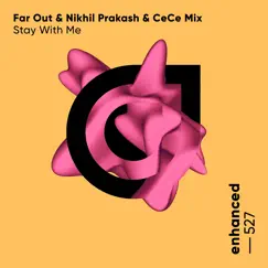 Stay with Me - Single by Far Out, Nikhil Prakash & Cece Mix album reviews, ratings, credits