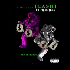 Cash (feat. Dq4equis) - Single by Pimptress album reviews, ratings, credits