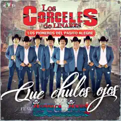 Qué Chulos Ojos (feat. Conjunto Agua Azul) - Single by Los Corceles De Linares album reviews, ratings, credits
