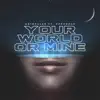 Your World or Mine (feat. Approach) - Single album lyrics, reviews, download