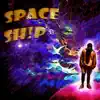 Spaceship - Single album lyrics, reviews, download