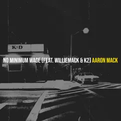 No Minimum Wage - Single (feat. WillieMack & K2) - Single by Aaron Mack album reviews, ratings, credits