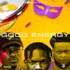 Good Energy (feat. Shornbeats, Double R Muziq & Killy Muziq) - Single album lyrics, reviews, download