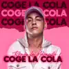 Coge La Cola - Single album lyrics, reviews, download