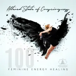 Altered State of Consciousness: 100 Feminine Energy Healing, Autogenes Training, Non-Stop Relaxation, Interpersonal Relationship, Serotonin Meditation, Polyphasic Sleep by Mindfulness Meditation Music Spa Maestro album reviews, ratings, credits