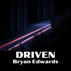 Driven - Single by Bryan Edwards album reviews, ratings, credits