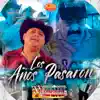 Los Años Pasaron - Single album lyrics, reviews, download