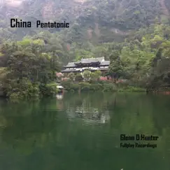 China Pentatonic - Single by Glenn D Hunter album reviews, ratings, credits