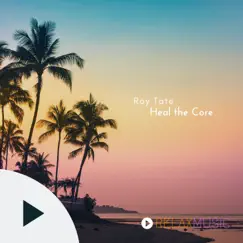 Heal the Core by Roy Tate album reviews, ratings, credits