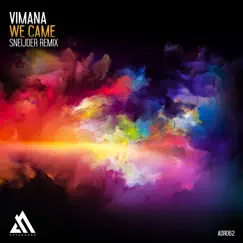 We Came (Sneijder Remix) - Single by Vimana album reviews, ratings, credits