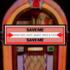 Save Me - Single by Dave Dee, Dozy, Beaky, Mick & Tich album reviews, ratings, credits