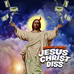 Jesus Christ Diss - Single by Vandit Romes album reviews, ratings, credits