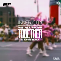 We All Move Together - Single by Inner City & Idris Elba album reviews, ratings, credits