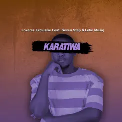 Ka Ratiwa (feat. Seven Step & Lebo Musiq) - Single by Loverss Exclusive album reviews, ratings, credits