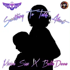 Something To Talk About (feat. BellaDonna) - Single by Marina Sixx album reviews, ratings, credits
