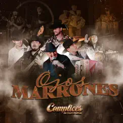 Ojos Marrones - Single by Complices De Nuevo León album reviews, ratings, credits