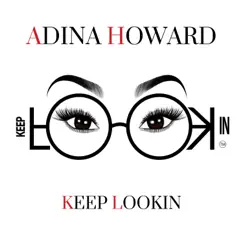 Keep Lookin - Single by Adina Howard album reviews, ratings, credits