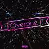 Overdue (feat. Sippinjuiceluke) - Single album lyrics, reviews, download