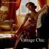 Vintage Chic: The Classic Jazz Background Collection album lyrics, reviews, download