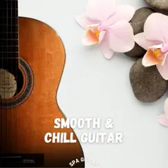 Smooth & Chill Guitar by Chillout Café, Chillout & SPA Guitar album reviews, ratings, credits