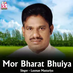 Mor Bharat Bhuiya - Single by Laxman Masturiya album reviews, ratings, credits