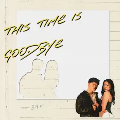 This Time Is Goodbye - Single by Ka Lia Universe & Jae Fontane album reviews, ratings, credits
