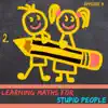 Learning Maths for Stupid People, Episode 3 album lyrics, reviews, download