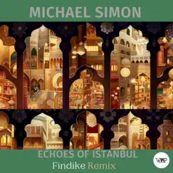 Echoes of Istanbul (Findike Remix) - Single by Michael Simon & CamelVIP album reviews, ratings, credits