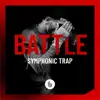 Battle - Symphonic Trap album lyrics, reviews, download