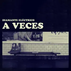 A Veces - Single by Diamante Eléctrico album reviews, ratings, credits