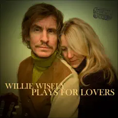 Willie Wisely Plays for Lovers by Willie Wisely album reviews, ratings, credits